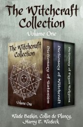 book The Witchcraft Collection Volume One: Dictionary of Satanism, Dictionary of Witchcraft, and Dictionary of Pagan Religions