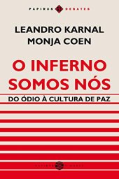 book O inferno somos nós: Do ódio à cultura de paz (Papirus Debates)