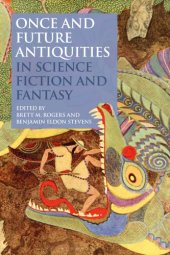 book Once And Future Antiquities In Science Fiction And Fantasy