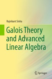 book Galois Theory and Advanced Linear Algebra