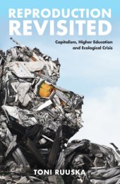 book Reproduction Revisited: Capitalism, Higher Education And Ecological Crisis