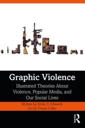 book Graphic Violence: Illustrated Theories about Violence, Popular Media, and Our Social Lives