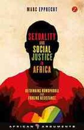 book Sexuality and social justice in Africa : rethinking homophobia and forging resistance