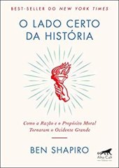 book O Lado Certo da História: Como a razão e o propósito moral tornaram o Ocidente Grande