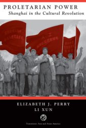 book Proletarian Power: Shanghai In The Cultural Revolution