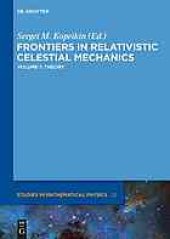 book Frontiers in Relativistic Celestial Mechanics, Volume 2: Applications and Experiments