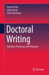 book Doctoral Writing: Practices, Processes And Pleasures