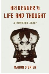 book Heidegger’s Life And Thought: A Tarnished Legacy