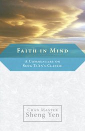 book Faith in Mind: A Commentary on Seng Ts’an’s Classic