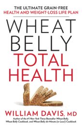 book Wheat Belly Total Health. The Ultimate Grain-Free Health and Weight-Loss Life Plan