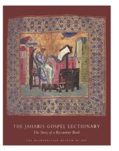 book The Jaharis Gospel Lectionary: The Story Of A Byzantine Book