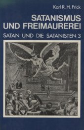 book Satan und die Satanisten 3 : Satanismus und Freimaurerei : eine Dokumentation bis zur Gegenwart