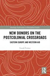 book New Donors on the Postcolonial Crossroads. Eastern Europe and Western Aid