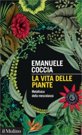 book La vita delle piante. Metafisica della mescolanza