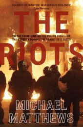 book The Riots: The Police Fight for the Streets During the UK’s Deadly 2011 Riots