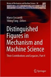 book Distinguished Figures in Mechanism and Machine Science: Their Contributions and Legacies, Part 4