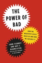 book The Power of Bad: How the Negativity Effect Rules Us and How We Can Rule It