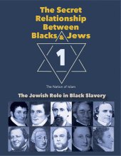 book The Secret Relationship Between Blacks and Jews, Volume 1: The Jewish Role in Black Slavery