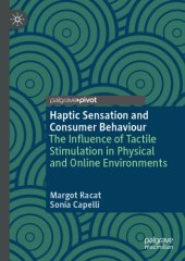 book Haptic Sensation and Consumer Behaviour: The Influence of Tactile Stimulation in Physical and Online Environments