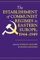 book The establishment of communist regimes in Eastern Europe, 1944-1949