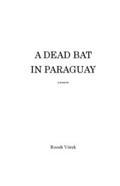 book A Dead Bat In Paraguay