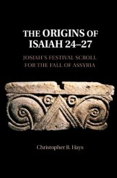 book The Origins of Isaiah 24-27: Josiah’s Festival Scroll for the Fall of Assyria