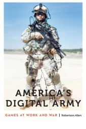 book America’s Digital Army: Games At Work And War