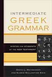 book Intermediate Greek grammar : syntax for students of the New Testament