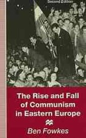 book The rise and fall of communism in Eastern Europe