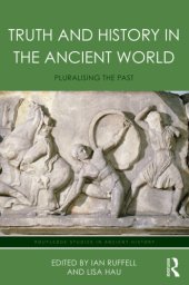 book Truth and History in the Ancient World: Pluralising the Past