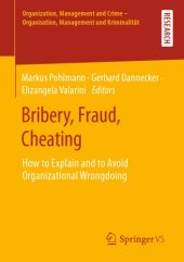 book Bribery, Fraud, Cheating: How To Explain And To Avoid Organizational Wrongdoing