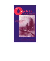 book The Orphic Moment: Shaman to Poet-Thinker in Plato, Nietzsche, and Mallarmé