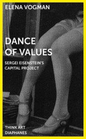 book Dance of Values Sergei Eisenstein’s Capital Project