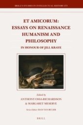 book Et Amicorum: Essays on Renaissance Humanism and Philosophy in Honour of Jill Kraye