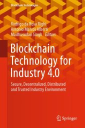 book Blockchain Technology For Industry 4.0: Secure, Decentralized, Distributed And Trusted Industry Environment