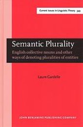 book Semantic Plurality: English Collective Nouns and Other Ways of Denoting Pluralities of Entities