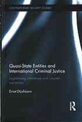 book Quasi-state entities and international criminal justice legitimising narratives and counter-narratives