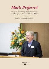 book Music Preferred: Essays in Musicology, Cultural History and Analysis in Honour of Harry White