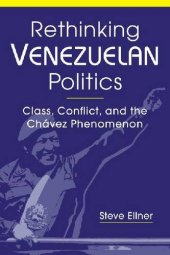 book Rethinking Venezuelan Politics: Class, Conflict, and the Chávez Phenomenon