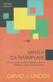 book Mintea ca întâmplare. Cum ne-a oferit evoluția creierului iubirea, memoria, visele și pe Dumnezeu