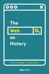 book The Web As History: Using Web Archives To Understand The Past And The Present