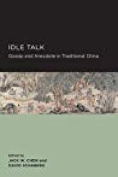 book Idle Talk: Gossip and Anecdote in Traditional China