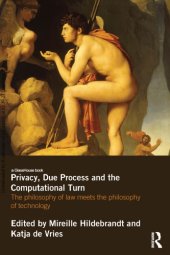 book Privacy, Due Process And The Computational Turn: The Philosophy Of Law Meets The Philosophy Of Technology