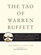 book The Tao of Warren Buffett: Warren Buffett’s Words of Wisdom: Quotations and Interpretations to Help Guide You to Billionaire Wealth and Enlightened Business Management