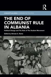 book The end of communist rule in Albania : political change and the role of the student movement