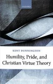 book Humility, Pride, and Christian Virtue Theory