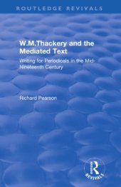 book W.M. Thackery and the mediated text : writing for periodicals in the mid-nineteenth century