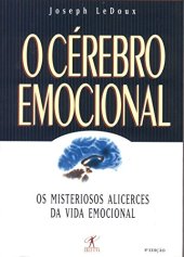 book O cérebro emocional: os misteriosos alicerces da vida emocional