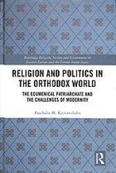 book Religion and politics in the Orthodox World : The Ecumenical Patriarchate in the modern age