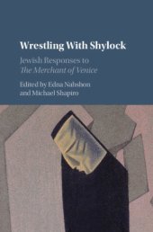 book Wrestling With Shylock: Jewish Responses to the Merchant of Venice